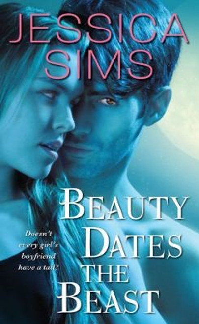 Beauty Dates the Beast front cover by Jessica Sims, ISBN: 1439188238