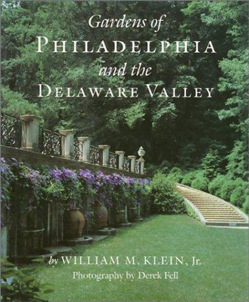 Gardens Of Philadelphia and the Delaware Valley front cover by William M. Klein Jr., ISBN: 1566393132