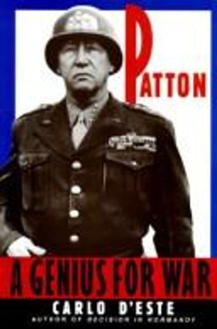 Patton: A Genius for War front cover by Carlo D'Este, ISBN: 0060164557