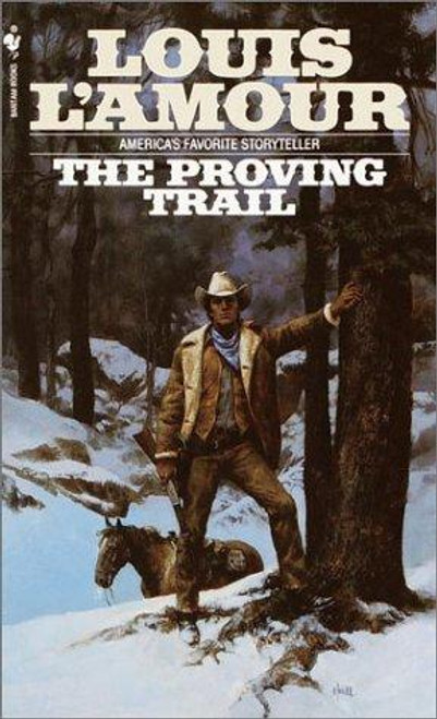 The Proving Trail front cover by Louis L'Amour, ISBN: 0553253042