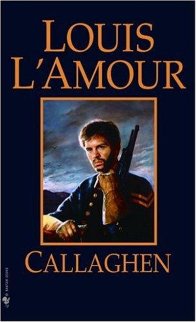 Callaghen: A Novel front cover by Louis L'Amour, ISBN: 055324759X