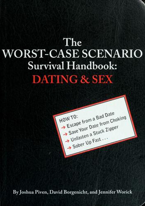 The Worst-Case Scenario Survival Handbook: Dating and Sex front cover by Joshua Piven, Jennifer Worick, David Borgenicht, ISBN: 0811832414