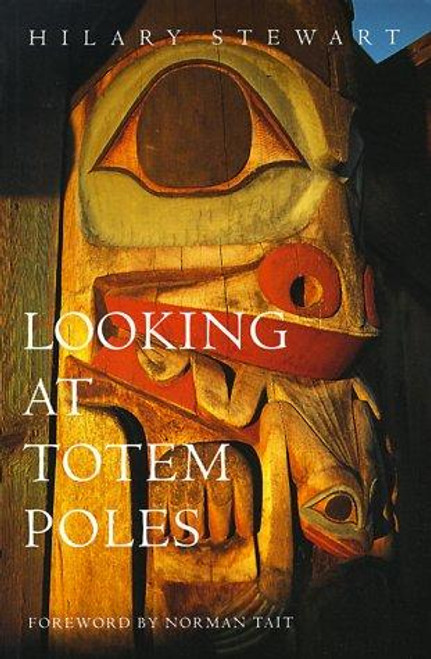 Looking at Totem Poles front cover by Hilary Stewart, ISBN: 0295972599