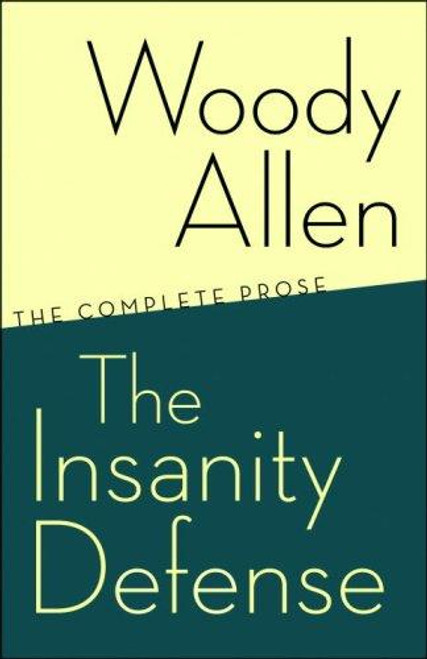 The Insanity Defense: The Complete Prose front cover by Woody Allen, ISBN: 0812978110