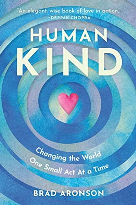 HumanKind: Changing the World One Small Act At a Time front cover by Brad Aronson, ISBN: 192805563X