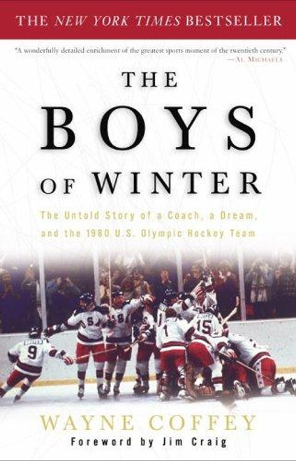 The Boys of Winter: The Untold Story of a Coach, a Dream, and the 1980 U.S. Olympic Hockey Team front cover by Wayne Coffey, ISBN: 1400047668