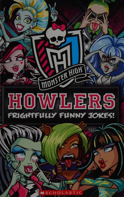 Monster High Howlers: Frightfully Funny Jokes front cover by Daryle Conners, ISBN: 0545551137