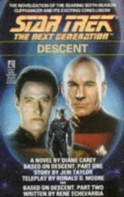 Descent (Star Trek: The Next Generation) front cover by Diane Carey, Jerri Taylor, Ronald D. Moore, Rene E'chevarria, ISBN: 0671882678