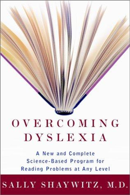 Overcoming Dyslexia: A New and Complete Science-Based Program for Reading Problems at Any Level front cover by Sally Shaywitz, ISBN: 0375400125