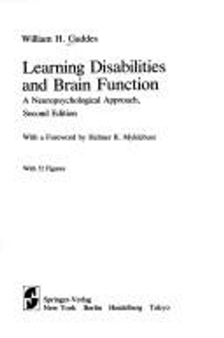 Learning disabilities and brain function: A neuropsychological approach front cover by William H Gaddes, ISBN: 0387960651