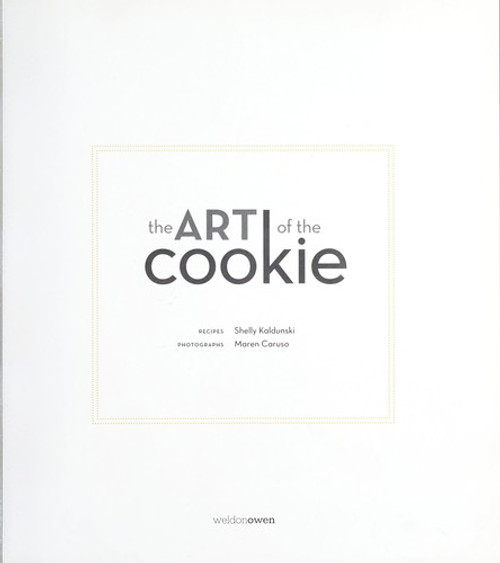The Art of the Cookie: Baking Up Inspiration by the Dozen front cover by Shelly Kaldunski, ISBN: 1616280352