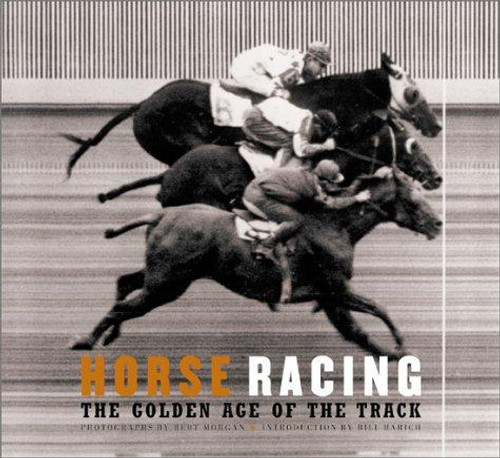 Horse Racing: The Golden Age of the Track front cover by Blossom Lefcourt, ISBN: 0811829901