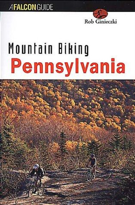 Mountain Biking Pennsylvania front cover by Rob Ginieczki, ISBN: 156044861X