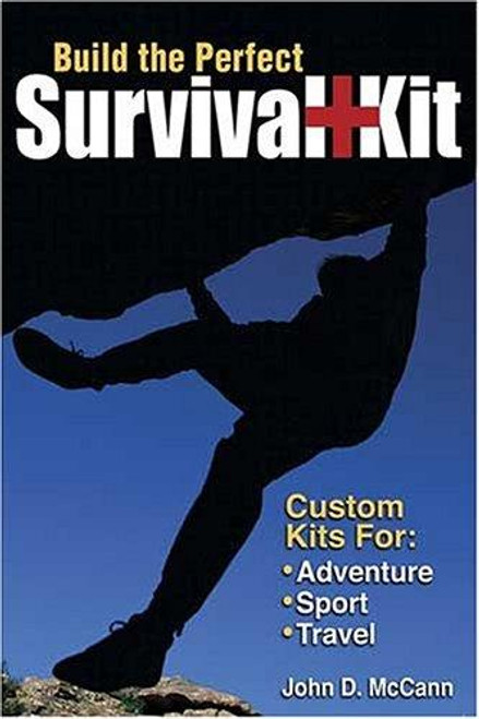 Build the Perfect Survival Kit front cover by John D. McCann, ISBN: 0873499670