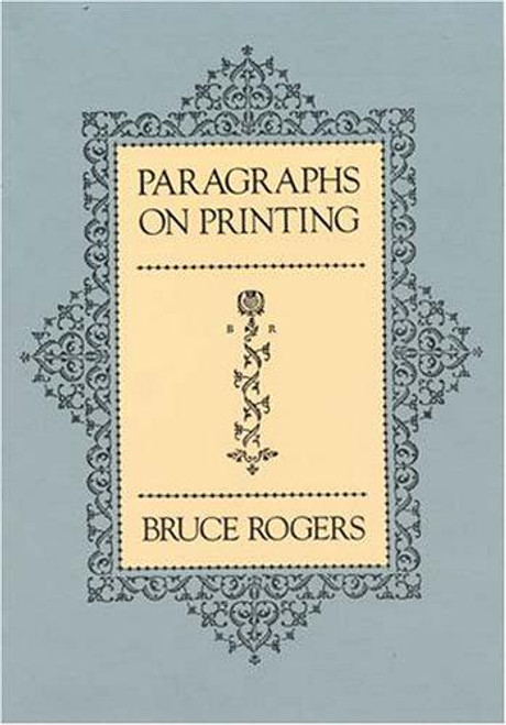 Paragraphs on Printing front cover by Bruce Rogers, ISBN: 0486238172