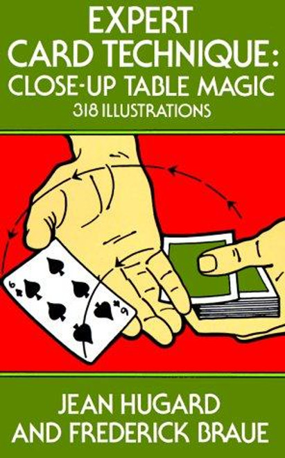 Expert Card Technique: Close-Up Table Magic front cover by Jean Hugard,Frederick Braue, ISBN: 0486217558