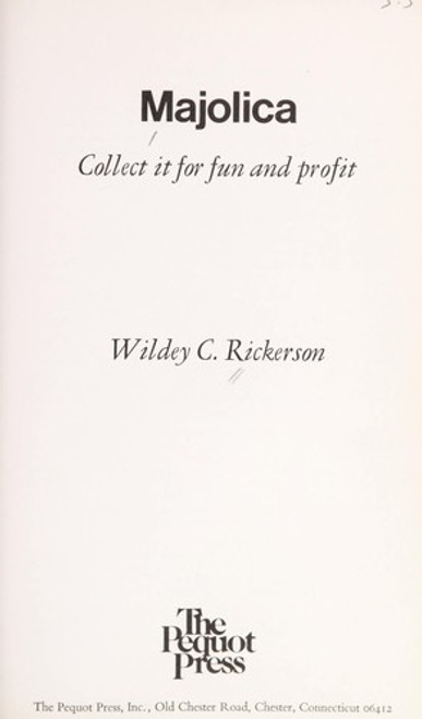 Majolica: Collect It for Fun and Profit front cover by Wildey C. Rickerson, ISBN: 0871061112