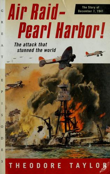 Air Raid--Pearl Harbor!: the Story of December 7, 1941 front cover by Theodore Taylor, ISBN: 0152164219