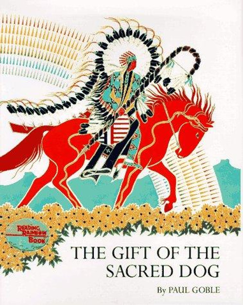 The Gift of the Sacred Dog front cover by Paul Goble, ISBN: 0027365603