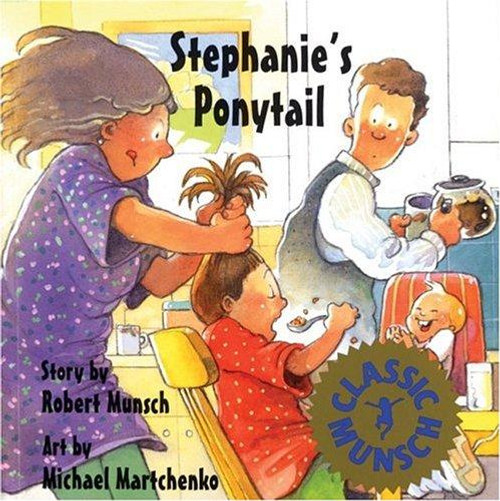Stephanie's Ponytail (Munsch for Kids) front cover by Robert Munsch, Michael Martchenko, ISBN: 1550374842