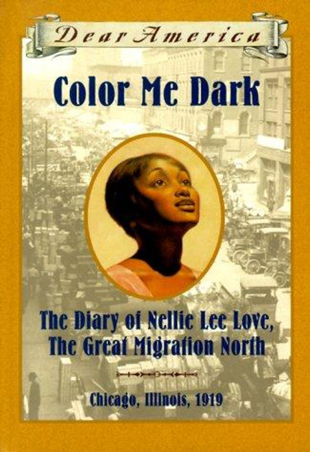 Color Me Dark: the Diary of Nellie Lee Love, the Great Migration North front cover by Patricia C. McKissack, ISBN: 0590511599