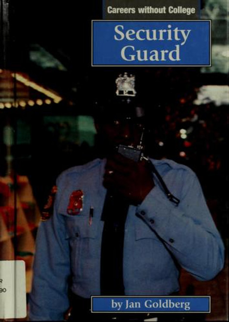 Security Guard (Careers Without College) front cover by Jan Goldberg, ISBN: 0736800395