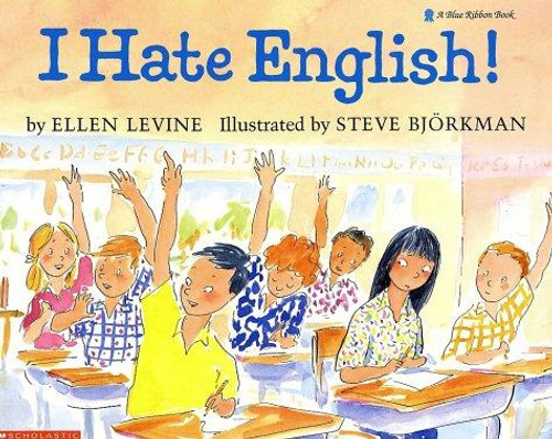 I Hate English! front cover by Ellen Levine, Steve Bjorkman, ISBN: 0590423045
