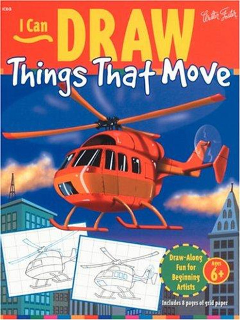 I Can Draw Things That Move (I Can Draw Series) front cover by Walter Foster, ISBN: 1560101725