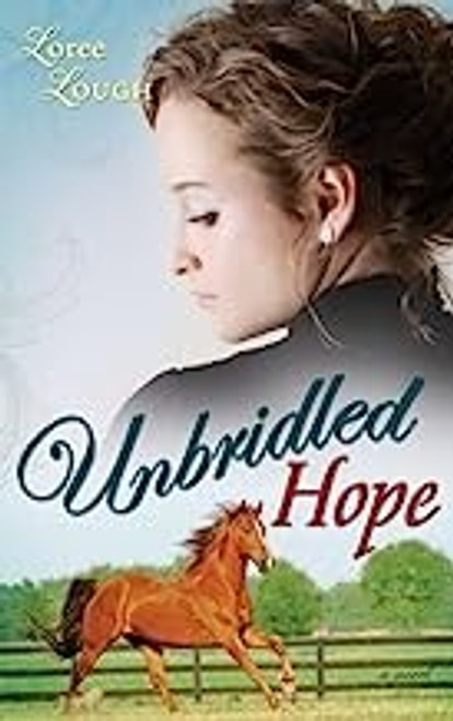 Unbridled Hope 3 Lone Star Legends front cover by Loree Lough, ISBN: 1603742271