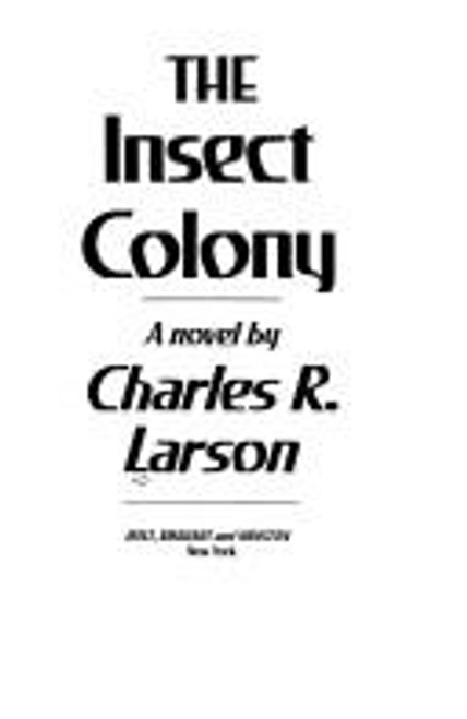 The Insect Colony front cover by Charles R. Larson, ISBN: 0030418968