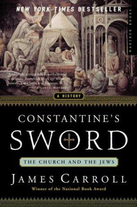 Constantine's Sword: the Church and the Jews,  a History front cover by James Carroll, ISBN: 0618219080