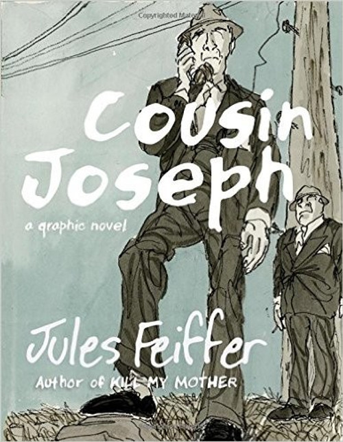 Cousin Joseph: A Graphic Novel front cover by Jules Feiffer, ISBN: 1631490656