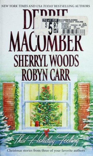 That Holiday Feeling: Silver Bells, The Perfect Holiday, Under the Christmas Tree front cover by Debbie Macomber, Sherryl Woods, Robyn Carr, ISBN: 0778328376