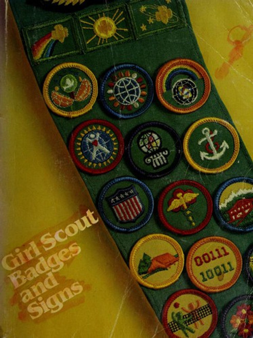 Girl Scout Badges and Signs front cover by Girl Scouts Of The, ISBN: 0884413268