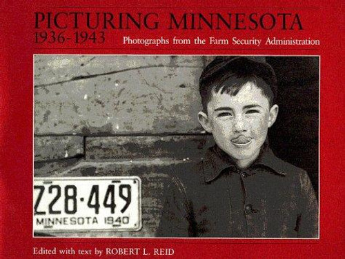 Picturing Minnesota, 1936-1943 front cover by Robert L. Reid, ISBN: 0873512480