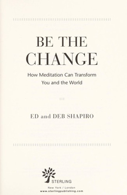 Be the Change: How Meditation Can Transform You and the World front cover by Ed Shapiro, Deb Shapiro, ISBN: 1402760019