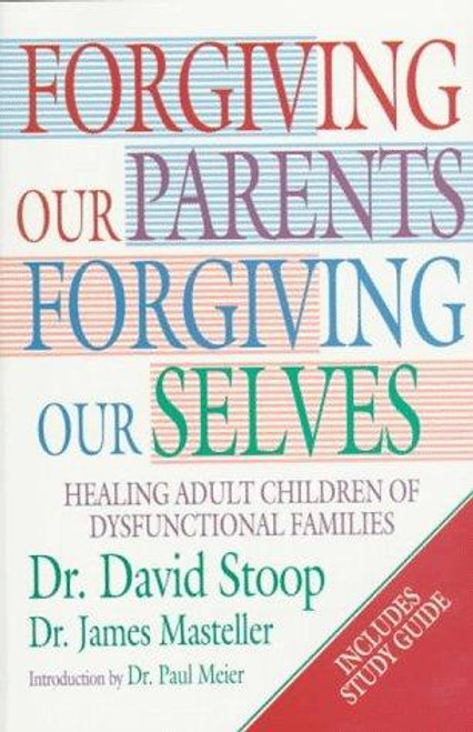 Forgiving Our Parents Forgiving Ourselves : Healing Adult Children of Dysfunctional Families front cover by David A. Stoop, ISBN: 0892839929