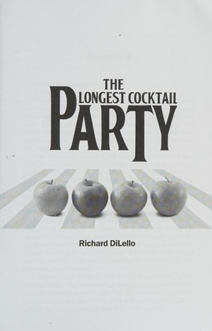 The Longest Cocktail Party: An Insider Account of The Beatles & the Wild Rise and Fall of Their Multi-Million Dollar Apple Empire, Paperback Book front cover by The Beatles,Richard DiLello, ISBN: 1470615177