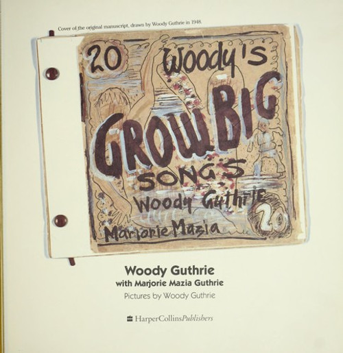 Woody's 20 Grow Big Songs front cover by Woody Guthrie,Majorie Mazia Guthrie, ISBN: 0060202823