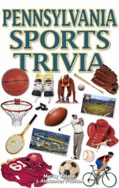 Pennsylvania Sports Trivia front cover by Marky Billson,J. Alexander Poulton, ISBN: 1897277644