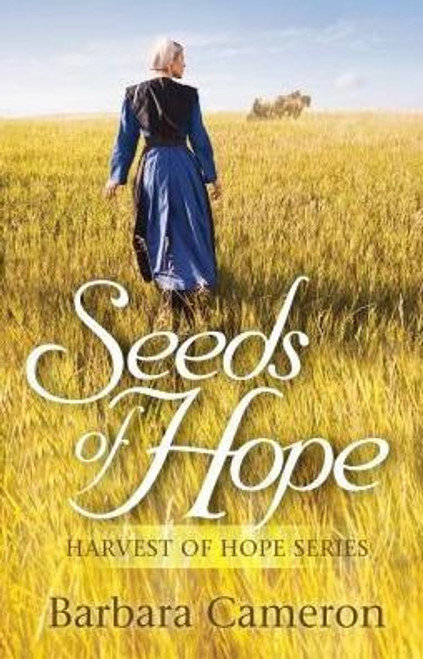 Seeds of Hope (Harvest of Hope 1) front cover by Barbara Cameron, ISBN: 1683700554