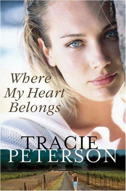 Where My Heart Belongs front cover by Tracie Peterson, ISBN: 0764203614