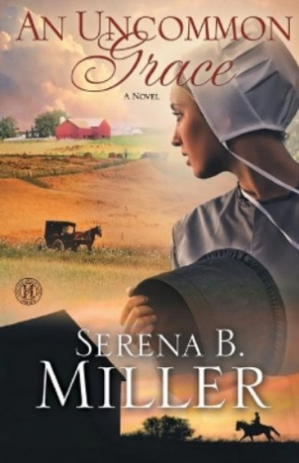 An Uncommon Grace: A Novel front cover by Serena B. Miller, ISBN: 1451660308