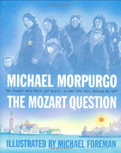 The Mozart Question front cover by Michael Morpurgo, ISBN: 1406306487