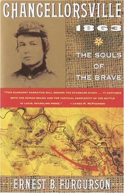 Chancellorsville 1863: The Souls of the Brave front cover by Ernest B. Furgurson, ISBN: 0679728317