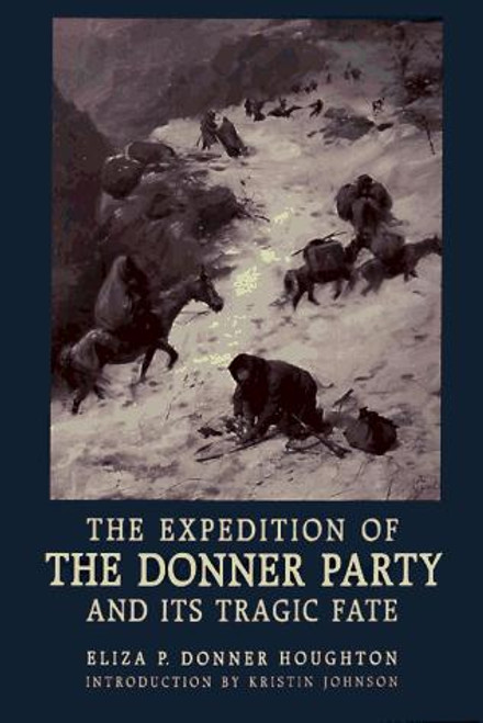 The Expedition of the Donner Party and Its Tragic Fate front cover by Eliza P. Donner Houghton, ISBN: 0803273045
