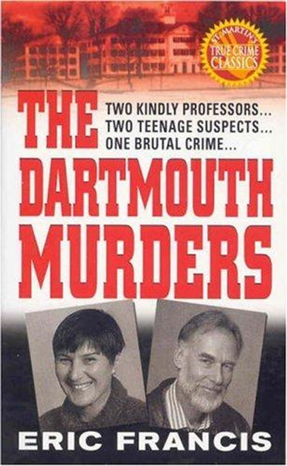 The Dartmouth Murders (St. Martin's True Crime Library) front cover by Eric Francis, ISBN: 0312982313