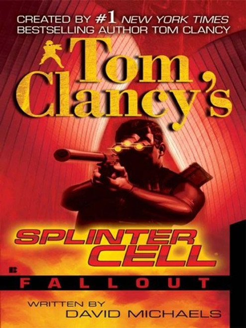 Fallout (Tom Clancy's Splinter Cell) front cover by David Michaels, ISBN: 0425218244