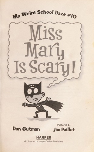 Miss Mary is Scary! 10 My Weird School Daze front cover by Dan Gutman, ISBN: 0061703974