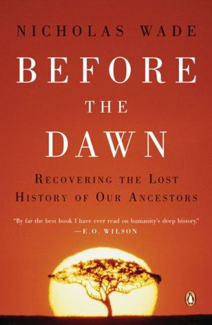 Before the Dawn: Recovering the Lost History of Our Ancestors front cover by Nicholas Wade, ISBN: 014303832X